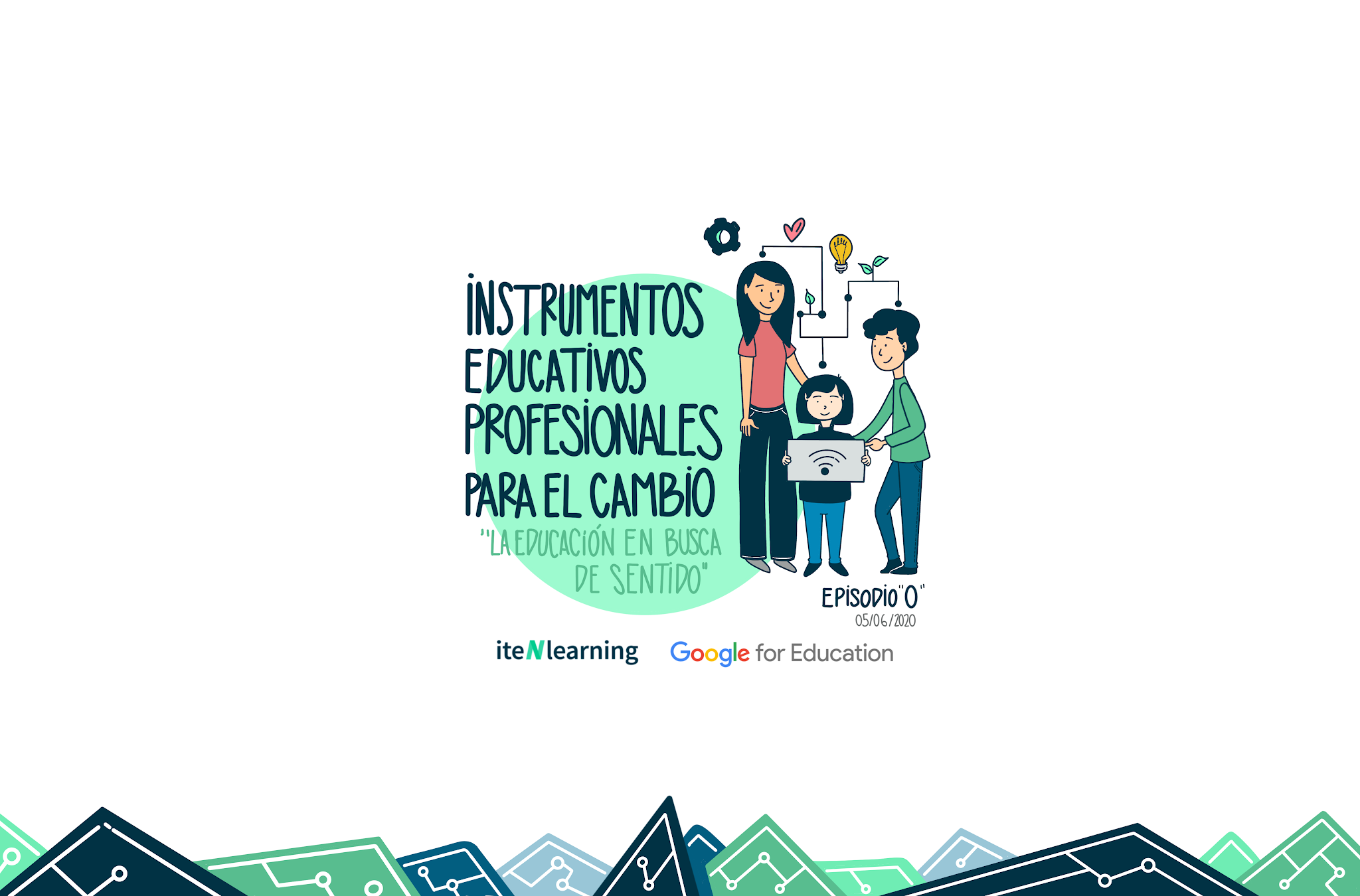 Título_Episodio_0_iteNlearning_v2 Webinar sobre Instrumentos Educativos Profesionales para el cambio